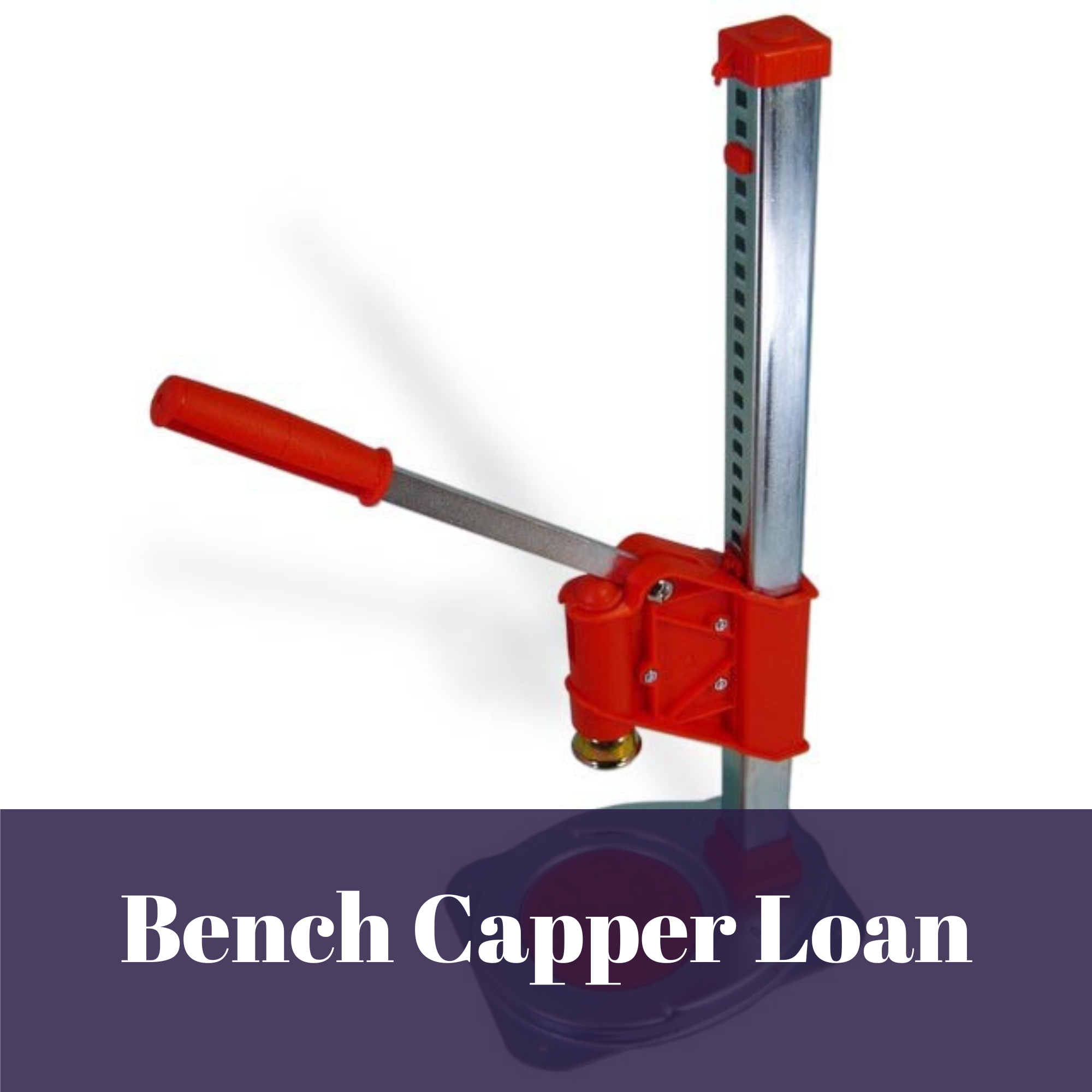 Bench Capper Loan