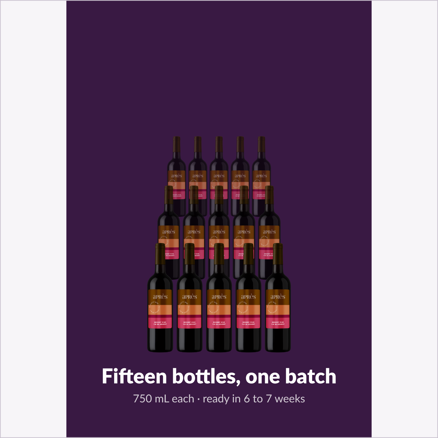 Apres Dessert Wine, fifteen bottle batch