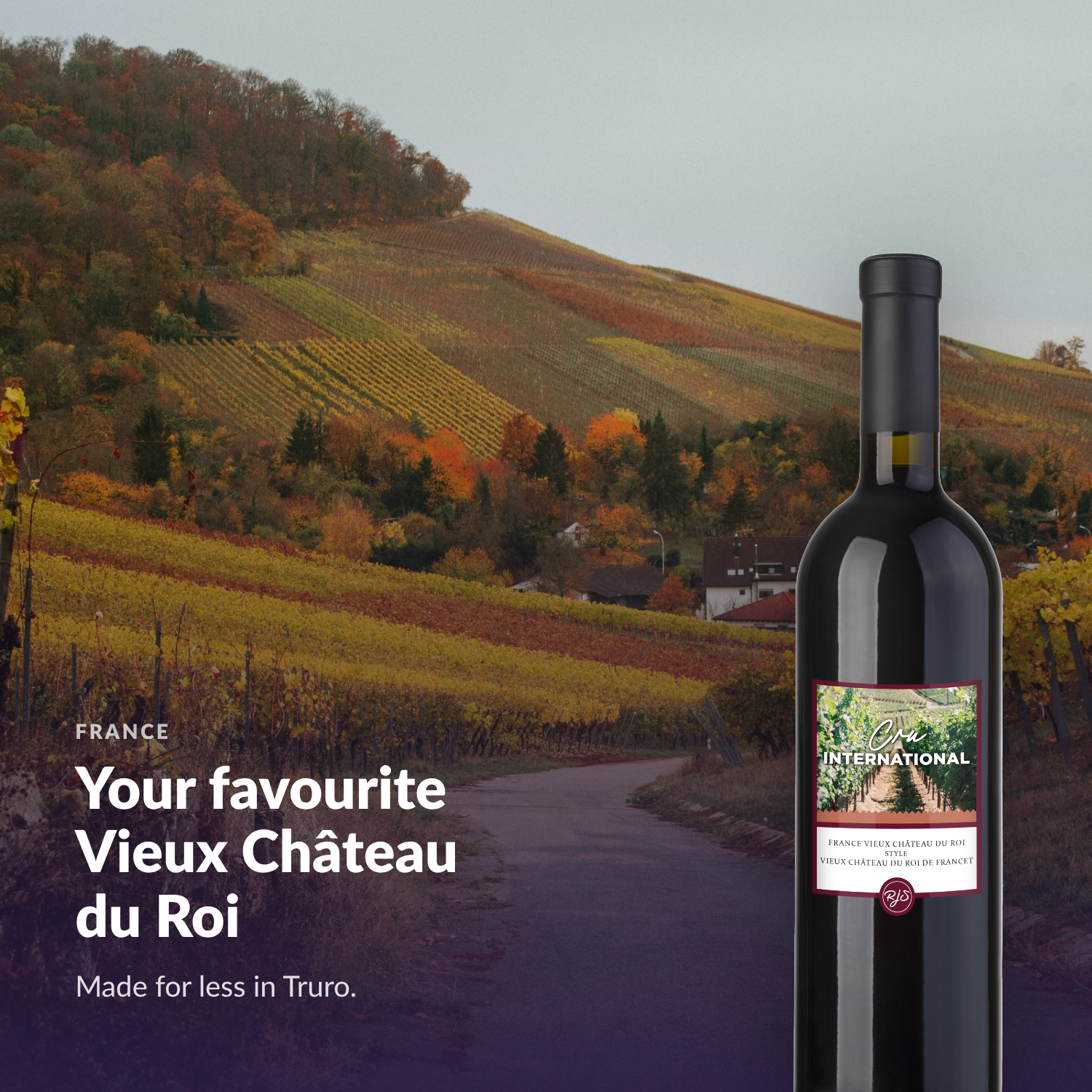 Cru International Vieux Château du Roi — your favourite Vieux Château du Roi, made for less in Truro
