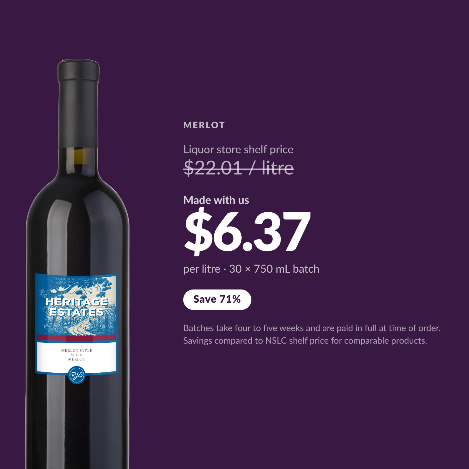 Heritage Estates Merlot $6.37 per litre, save 71% versus liquor store shelf price