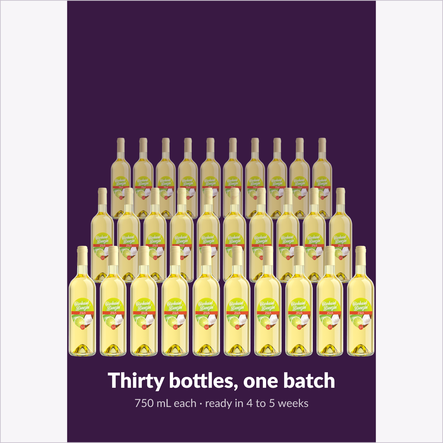One Orchard Breezin' Tropical Lime batch yields thirty 750 mL bottles