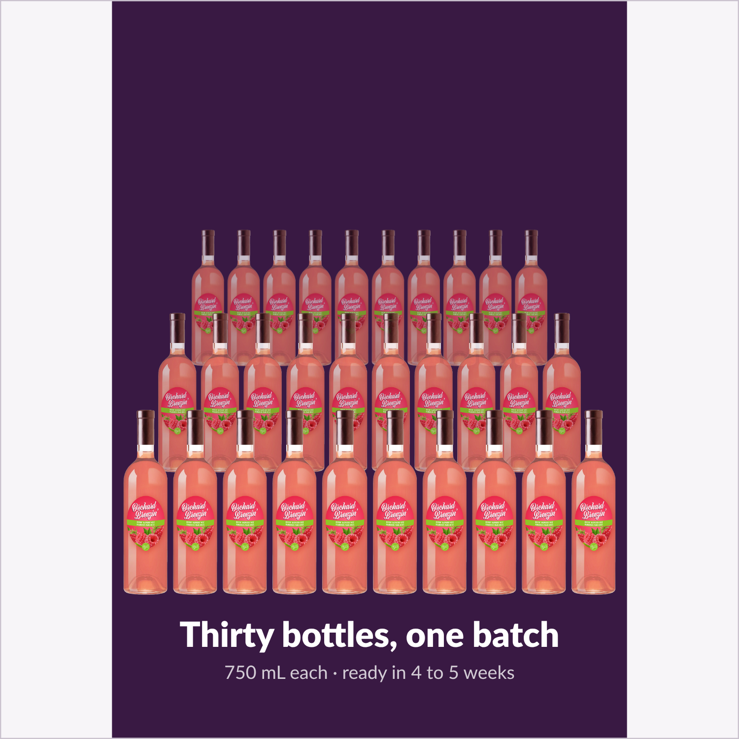 One Orchard Breezin' Rockin' Raspberry Rosé batch yields thirty 750 mL bottles